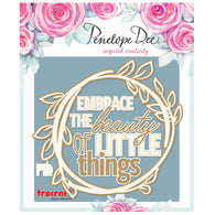 Penelope Dee - Little Moments Collection Chipboard  - Embrace The Little Things Frame