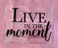 Acrylic - Stationery Holder - Live In The moment
